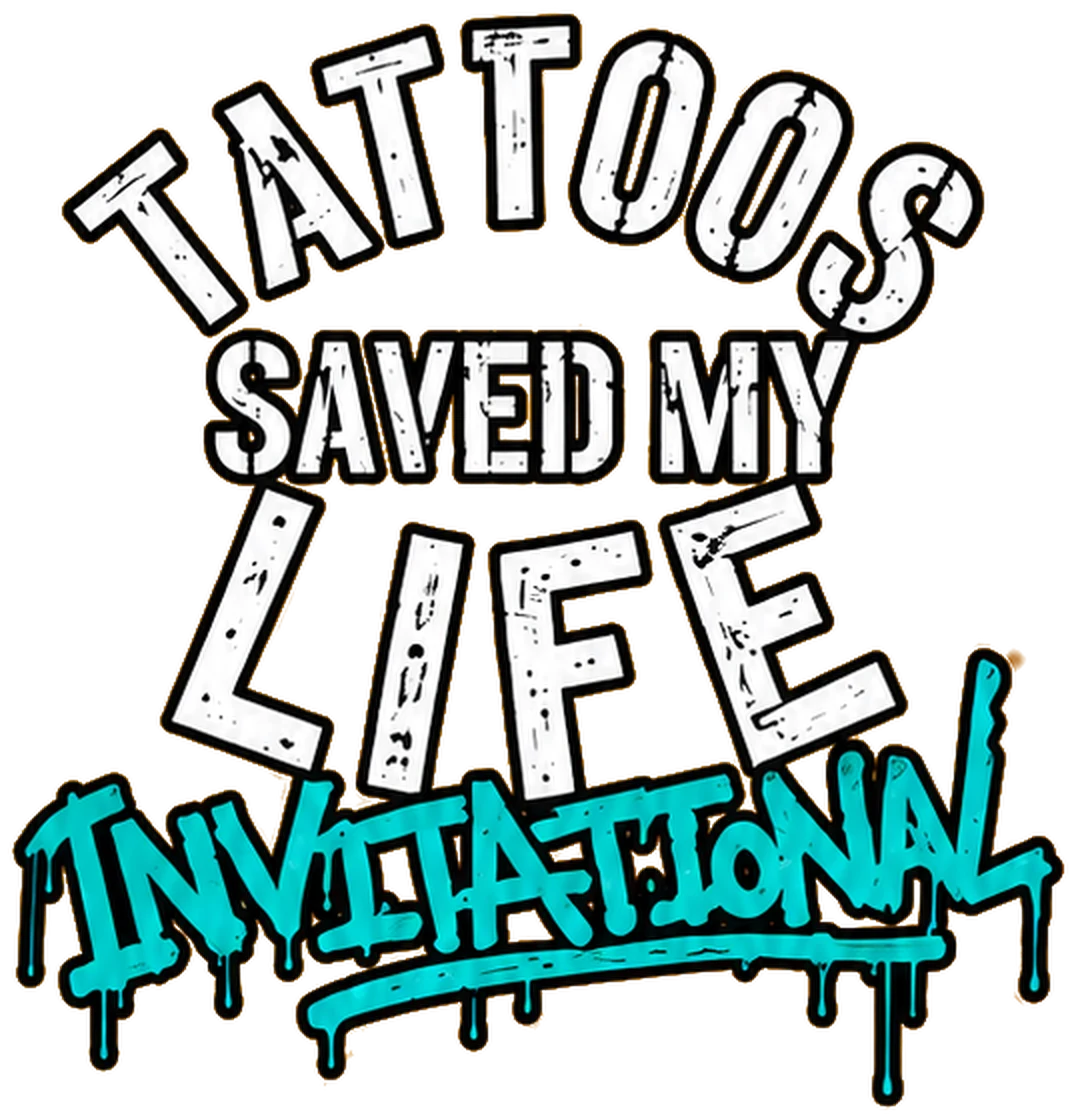 Tattoos Saved My Life Invitational
